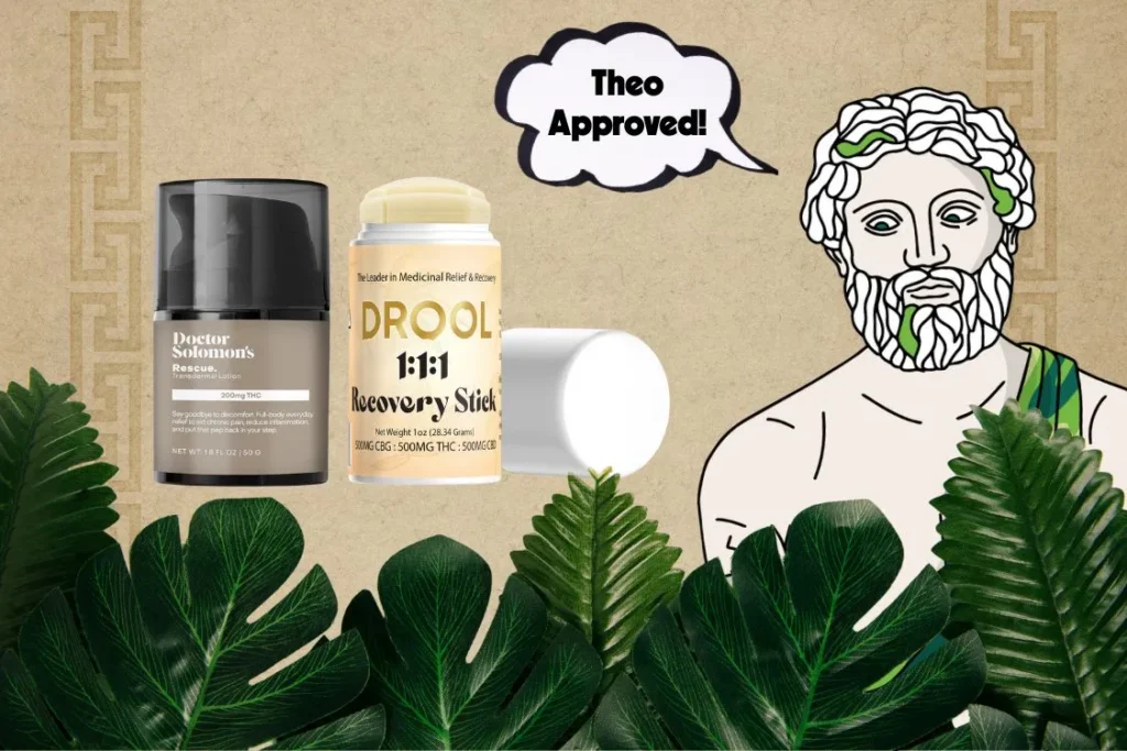 Graphic featuring two cannabis topical products — Doctor Solomon’s Rescue Lotion and DROOL Recovery Stick — with a cartoon of Theo saying “Theo Approved!” surrounded by lush green leaves.