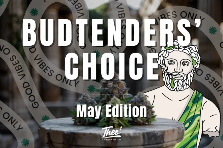 Hero image for Theo’s Budtenders’ Choice May Edition, featuring cannabis buds on a stone pedestal, “Good Vibes Only” ribbons in the background, and an illustrated Greek statue with green accents.