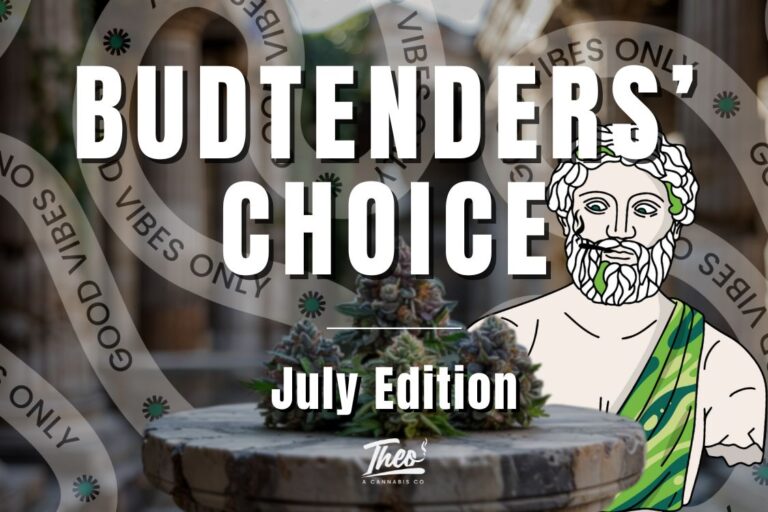 Theo’s Budtenders’ Choice July Edition, featuring cannabis buds on a stone pedestal, “Good Vibes Only” ribbons in the background, and an illustrated Greek statue with green accents.