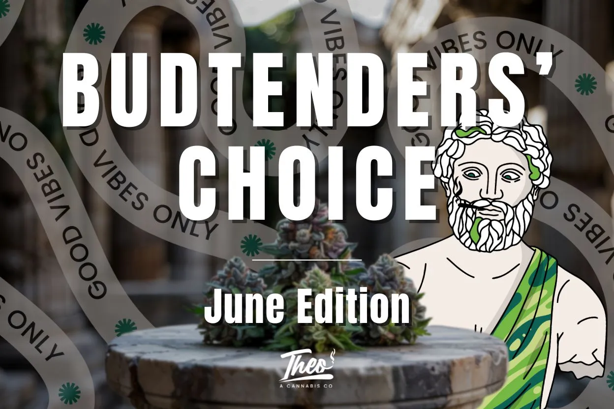 Theo’s Budtenders’ Choice June Edition, featuring cannabis buds on a stone pedestal, “Good Vibes Only” ribbons in the background, and an illustrated Greek statue with green accents.