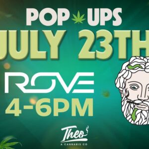 Theo Cannabis Co. pop-up with Rove on July 23rd from 4–6PM, featuring green cannabis visuals and brand mascot on a teal background.