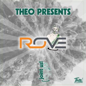 Theo Cannabis presents Rove pop-up event featuring premium flower strains – Join us at Theo Dispensary in New Jersey.