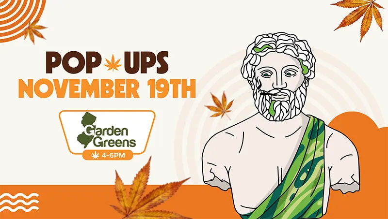 Bust of a Greek god-like figure with a green cannabis leaf crown and green toga, advertising a cannabis pop-up. Text says “Pop Ups November 19th,” featuring “Garden Greens” and “4-6PM,” with fall-themed background and cannabis imagery.