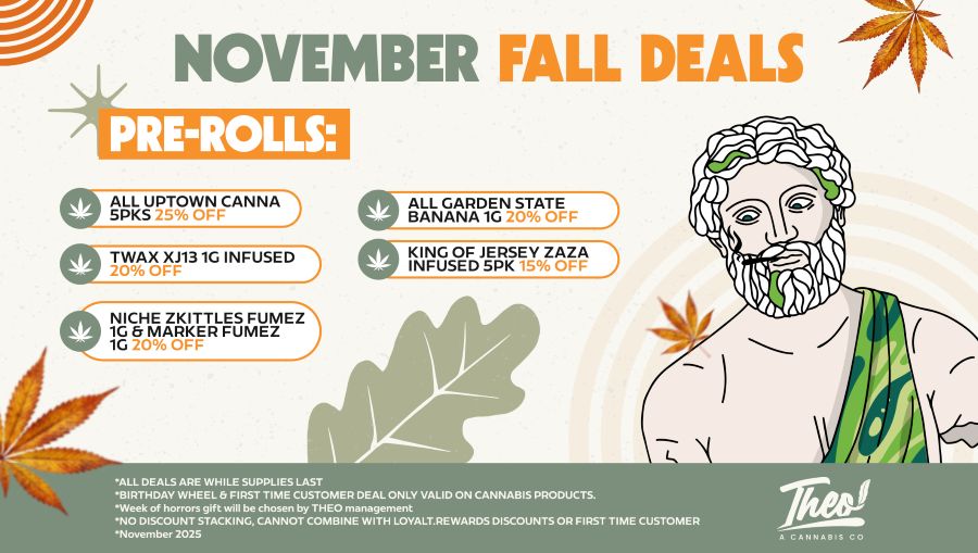 Theo Cannabis November Fall Deals on pre-rolls featuring brands like Uptown Canna, Twax, Niche Zkittles, Garden State Banana, and King of Jersey Zaza. Includes discounts up to 25% off with fall leaf design.