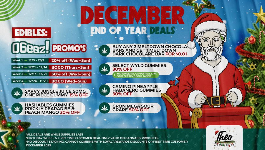 Theo Dispensary December Ogeez edibles promotions with weekly rotating discounts, plus deals on Meltdown chocolate bars, Wyld gummies, Camino gummies, and Gron Mega Sour edibles.