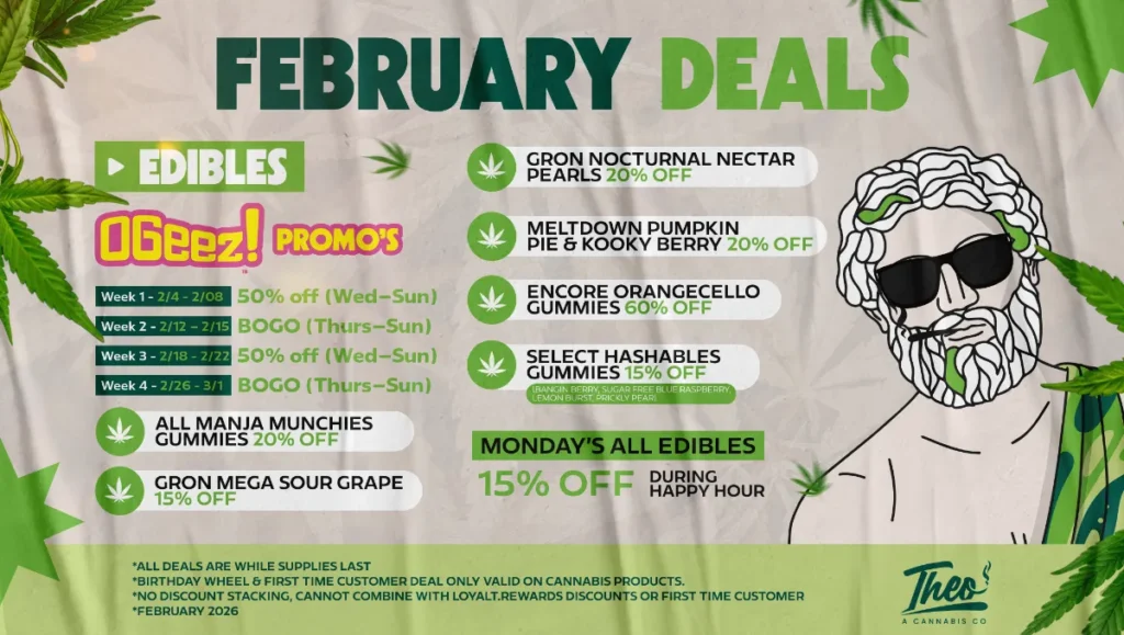 Theo Cannabis February deals on edibles featuring OGeez promotions and gummy discounts, with green cannabis leaf accents and Theo’s statue mascot wearing sunglasses
