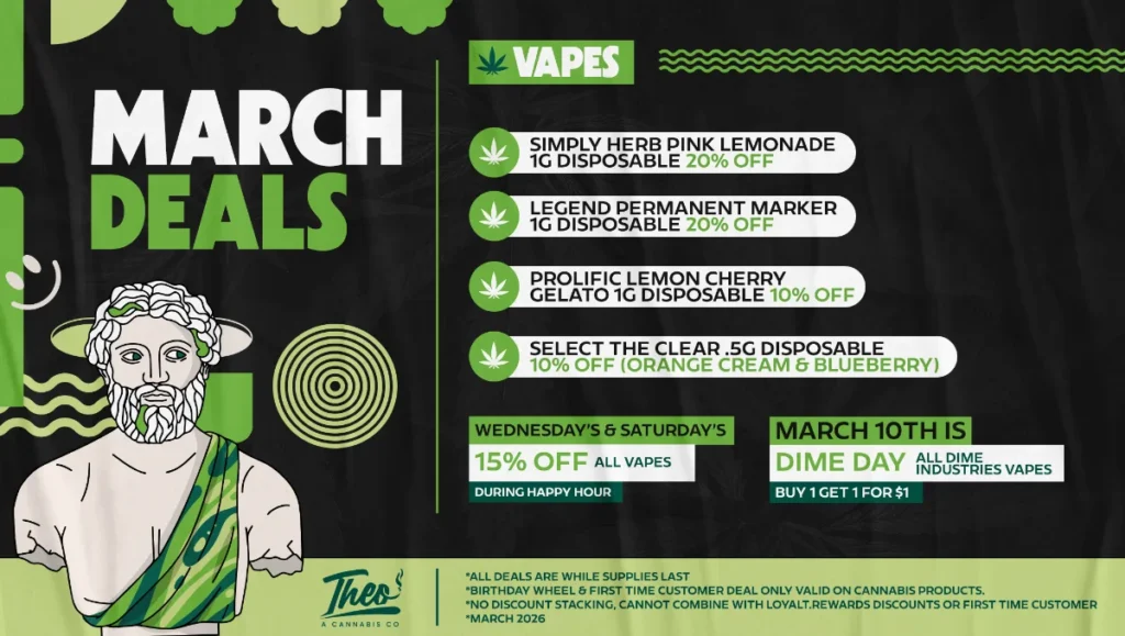 Theo Cannabis March vape deals featuring Simply Herb, Legend, Prolific, and The Clear disposable vape discounts with happy hour vape specials