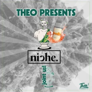 Theo Presents Niche pop-up event graphic featuring the Niche logo, cannabis flower background, and Theo’s statue mascot illustration holding a goodies preroll packaging.