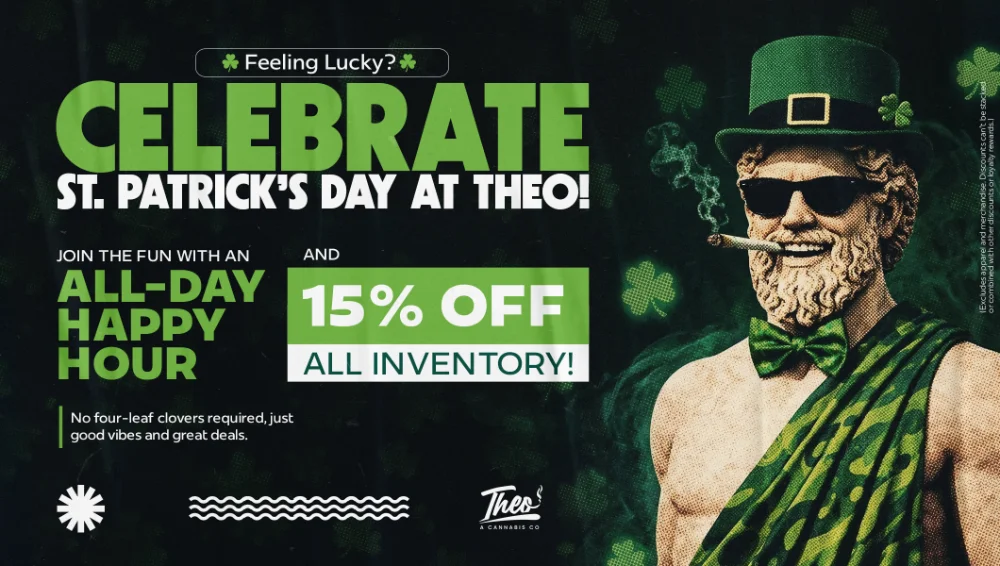 Theo Cannabis St. Patrick’s Day promotion featuring all-day happy hour and 15% off all inventory