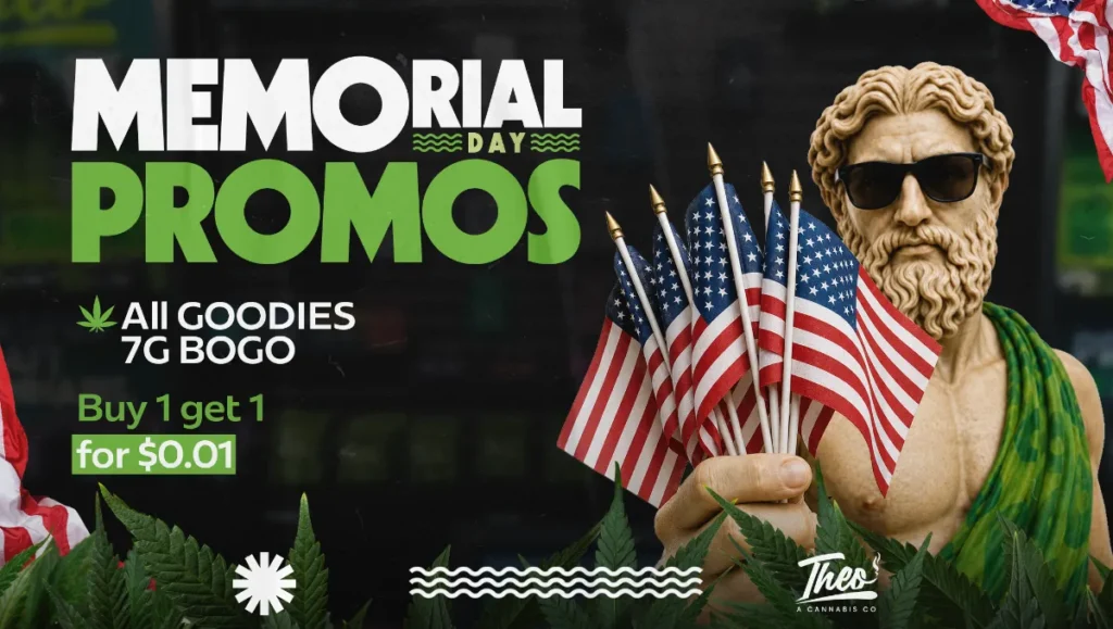 Theo Cannabis Memorial Day promos Franklin Park NJ featuring Goodies 7G BOGO deal and buy one get one for one cent cannabis promotion during Memorial Day weekend