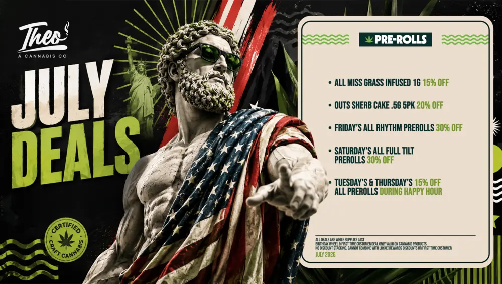 Pre-roll deals this July at Theo Cannabis - Miss Grass infused, Outs Sherb Cake, plus weekend Rhythm and Full Tilt discounts