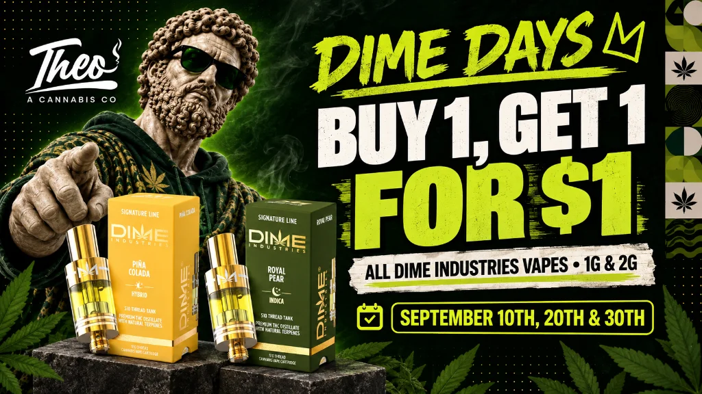 Theo Dime Days banner featuring Piña Colada and Royal Pear vape tanks. Buy one Dime Industries vape, get one for $1 on September 10, 20 and 30.
