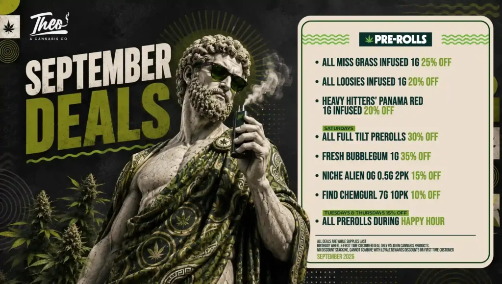 Dark, moody backdrop for Theo's pre-roll deals — Miss Grass, Loosies, and Heavy Hitters get everyday discounts, while Full Tilt and Fresh Bubblegum headline the Saturday specials.