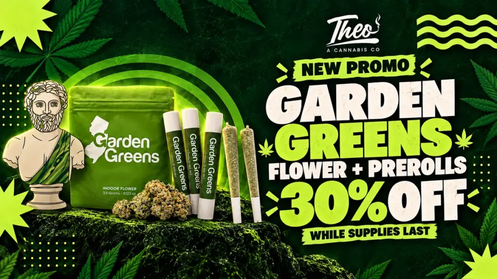 Theo promo banner for 30% off Garden Greens flower and prerolls while supplies last, with a Garden Greens bag, preroll tubes and a Greek bust statue
