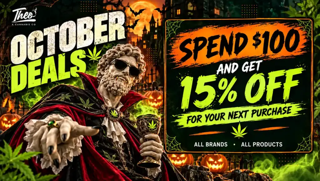 Spend $100 at Theo Cannabis Co. this October and get 15% off your next purchase on all brands and products, shown beside a Dracula-styled Theo statue offering a goblet